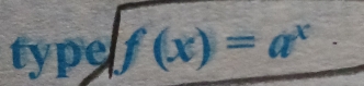 type f(x)=a^x