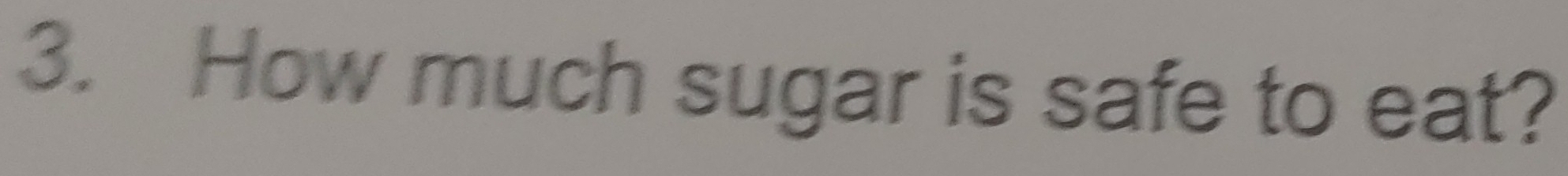 How much sugar is safe to eat?