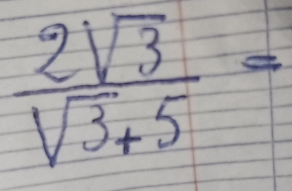  2sqrt(3)/sqrt(3)+5 =