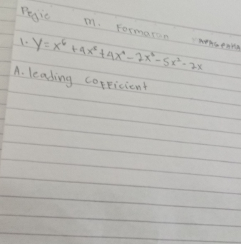 Pegic m. Fermaran men 
1. y=x^6+4x^5+4x^4-2x^3-5x^2-2x
A. leading corricient