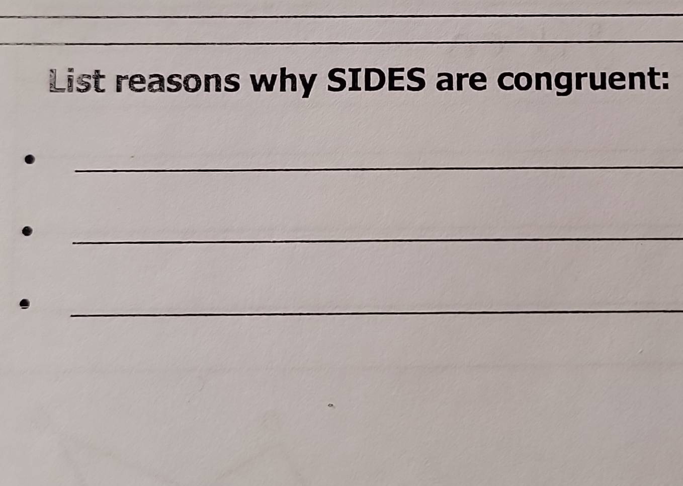 List reasons why SIDES are congruent: 
_ 
_ 
. 
_