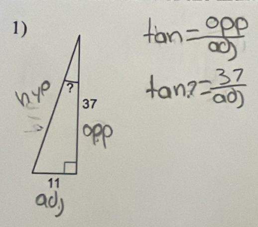 tan = opp/∈fty ) 
tan ?= 37/00) 