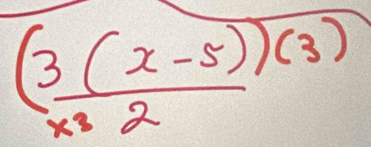  ((3(x-5))(3))/x^32 