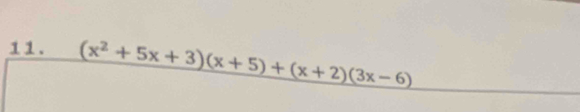 (x^2+5x+3)(x+5)+(x+2)(3x-6)