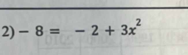 -8=-2+3x^2