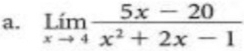 limlimits _xto 4 (5x-20)/x^2+2x-1 