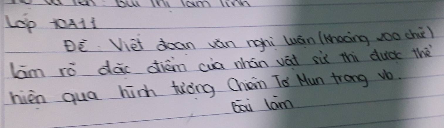 Lep t0A11
Dè Viei dean ván nghi wán (knocing jOo chú)
lam ró dāc dièm cia nhán vát six thi ducc thè
nién qua hih tiǒng Chién Tó Mun trong vó.
Bāi lam