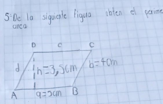 5= De 10 siquiente figura obten e parine
arca