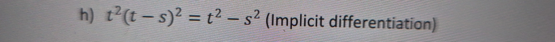 t^2(t-s)^2=t^2-s^2 (Implicit differentiation)