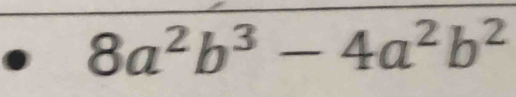 8a^2b^3-4a^2b^2