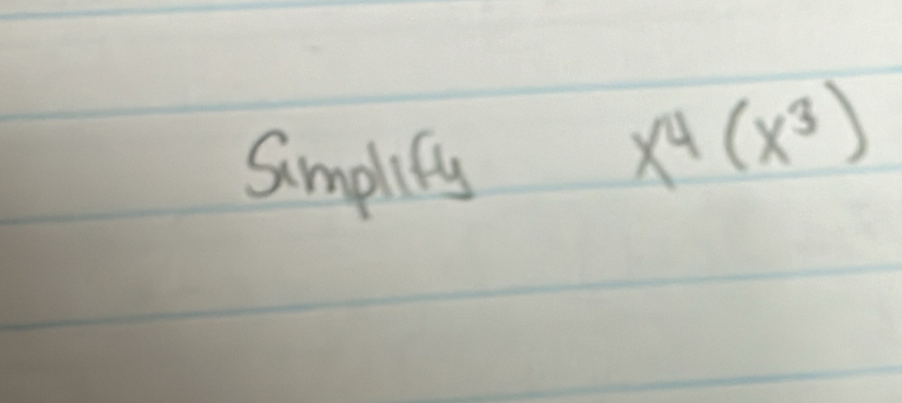 Simplifs
x^4(x^3)