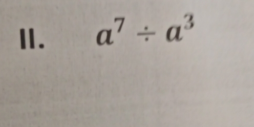 Ⅱ. a^7/ a^3