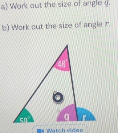 Work out the size of angle q.
b) Work out the size of angle r.
Watch video