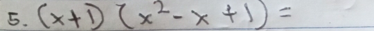 (x+1)(x^2-x+1)=