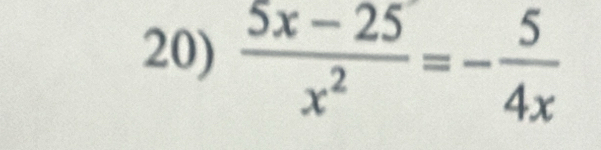  (5x-25)/x^2 =- 5/4x 