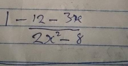 1- (12-3x)/2x^2-8 