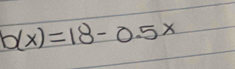 b(x)=18-0.5x