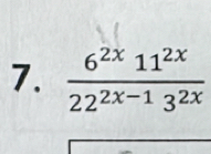  6^(2x)11^(2x)/22^(2x-1)3^(2x) 