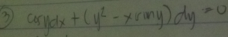 3 cos ydx+(y^2-xsin y)dy=0