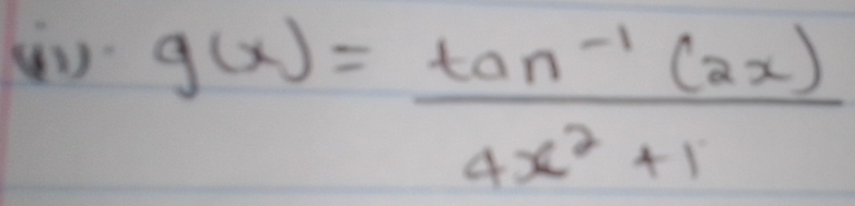 () g(x)= (tan^(-1)(2x))/4x^2+1 