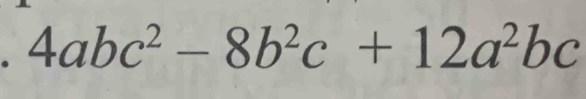 4abc^2-8b^2c+12a^2bc