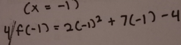 (x=-1)
41 f(-1)=2(-1)^2+7(-1)-4