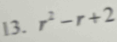 r^2-r+2