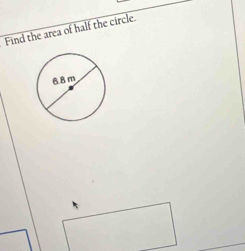 Find the area of half the circle.