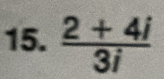  (2+4i)/3i 