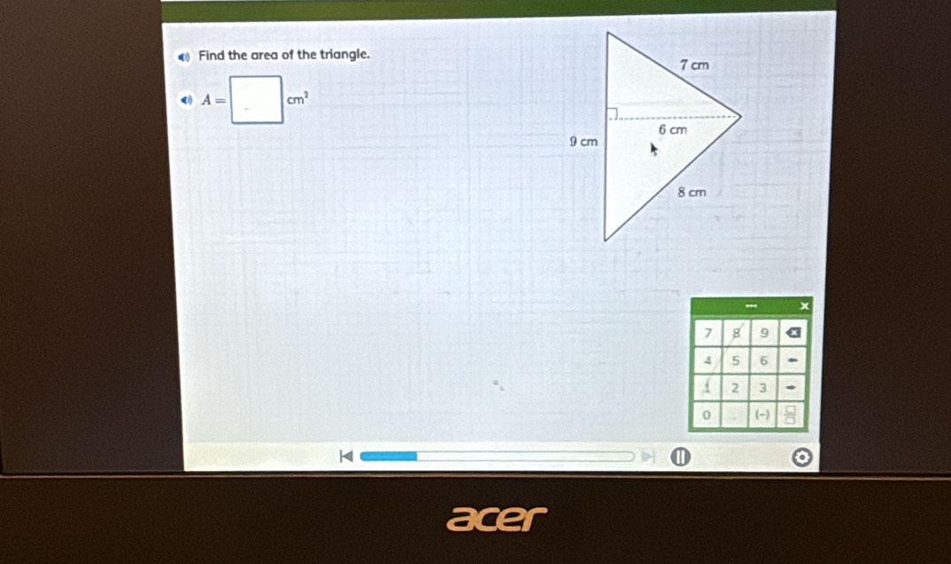 Find the area of the triangle.
A=□ cm^2
acer