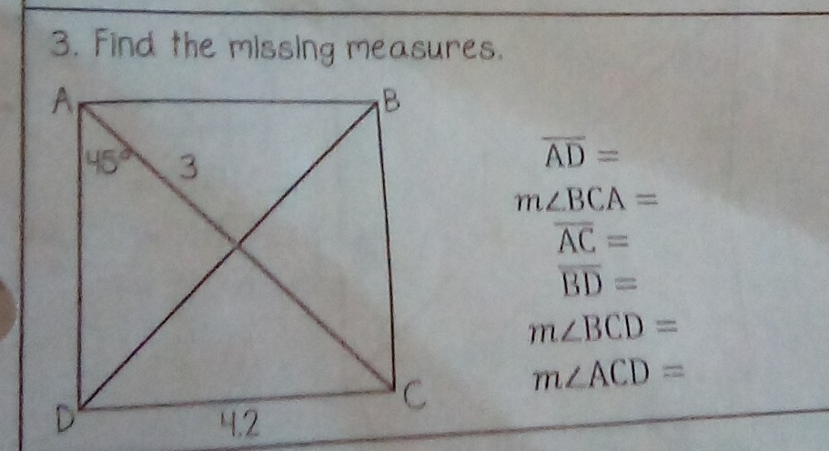 Find the missing measures.
overline AD=
m∠ BCA=
overline AC=
overline BD=
m∠ BCD=
m∠ ACD=