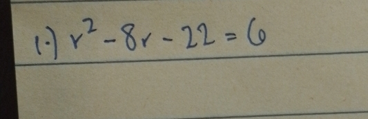 r^2-8r-22=6