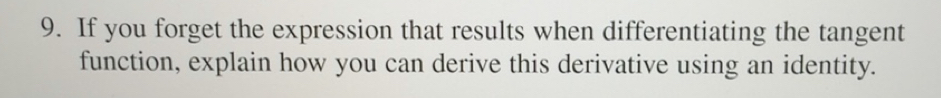 Solved: If you forget the expression that results when differentiating ...