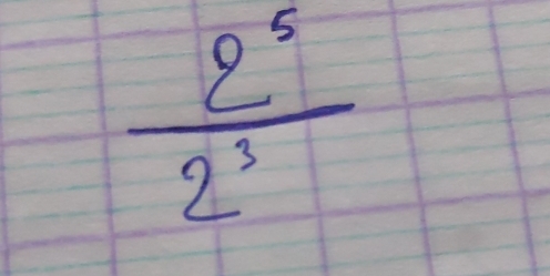  2^5/2^3 