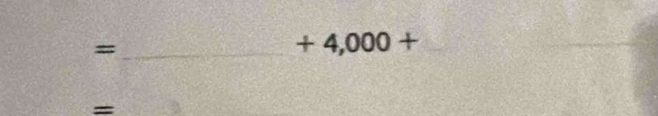 =
+4,000+
=