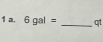 6gal= _qt