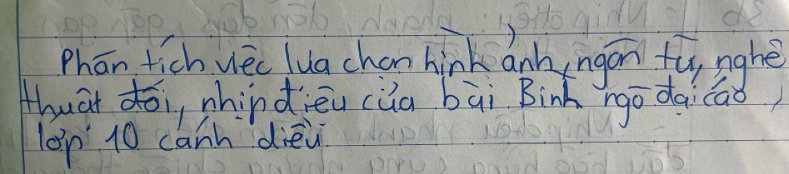 Phān tich wec lua chan hink anhngán fúg nghè 
Hhuāt do nhindiēu cua bāi Binh rgo daicao 
on 10 canh dièù