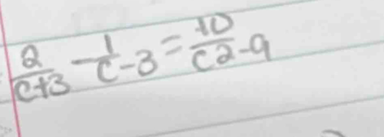  2/c+3 - 1/c-3 = 10/c2-9 