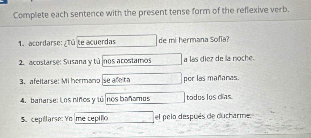 Solved: Complete each sentence with the present tense form of the ...