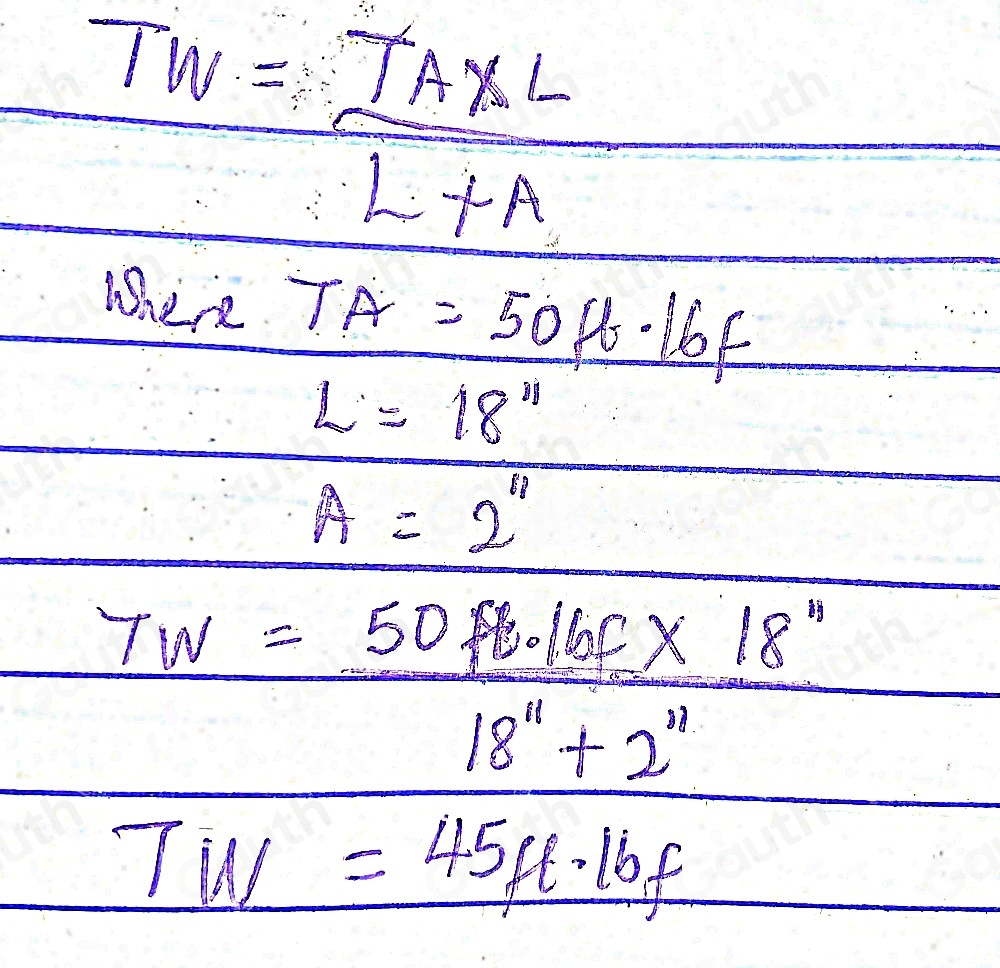 TW= TAXL/L+A 
Where TA=50Pt.16F
L=18'prime
A=2^(11)
frac 7W= 58· 1/18^C* 18^(11) 18^(11)+2^(11)
TW=45ft· 16f