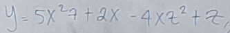 y=5x^27+2x-4* z^2+z,