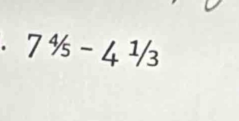 7^4/_5-4^1/3