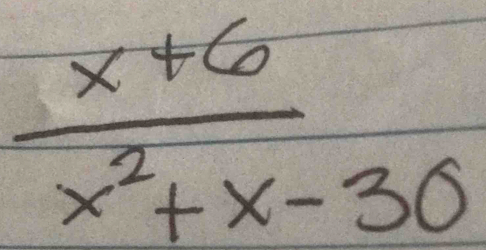  (x+6)/x^2+x-30 