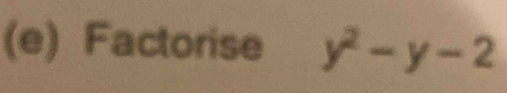 Factorise y^2-y-2
