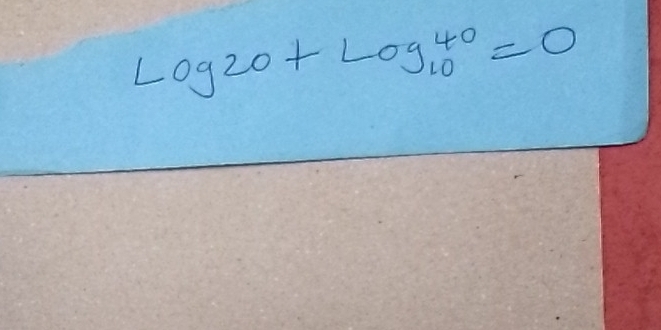 Log20+Log_(10)^(40)=0