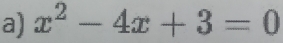 x^2-4x+3=0