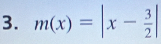 m(x)=|x- 3/2 |