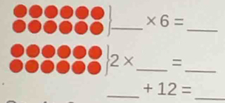 * 6=
_
|2* _ =_ 
_ +12=
_