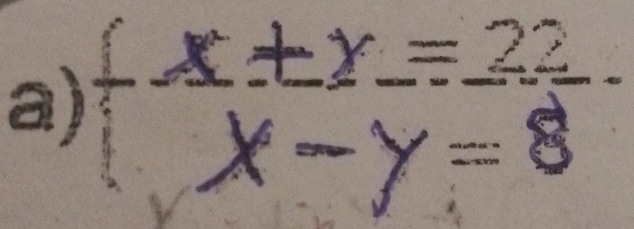 ..
x+y=22° x-y=8