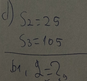 cl S_2=25
S_3=105
(4sqrt(5))^4